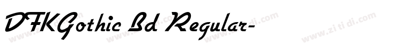 DFKGothic Bd Regular字体转换 DFKGothic Bd Regular字体转换